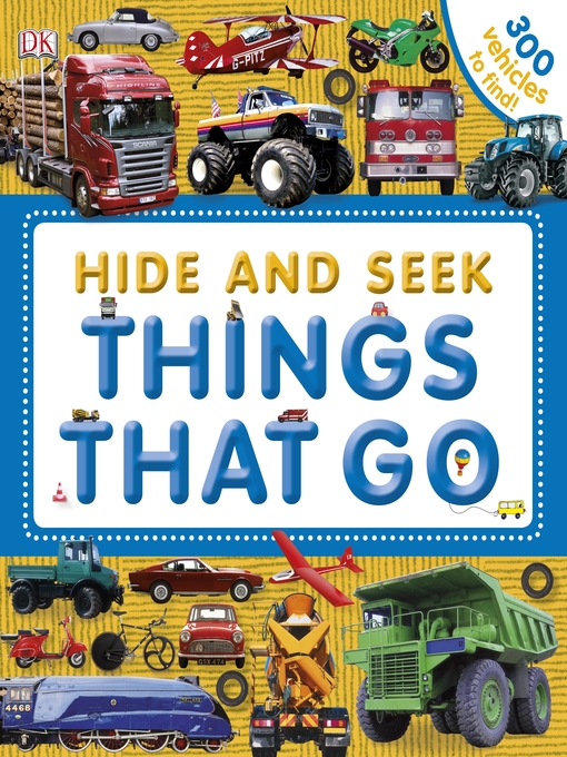 Title details for Hide and Seek: Things That Go by DK - Available